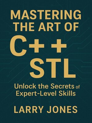 cover image of Mastering the Art of C++ STL